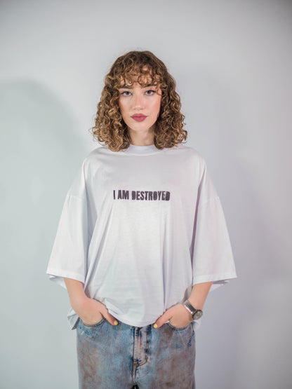 "I AM DESTROYED" Tee